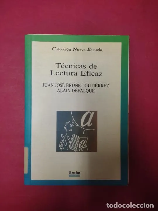 Técnicas de lectura eficaz, Juan José brunet, Alain Défalque, ed. Bruño Técnicas de lectura eficaz, Juan José brunet, Alain Défalque, ed. Bruño