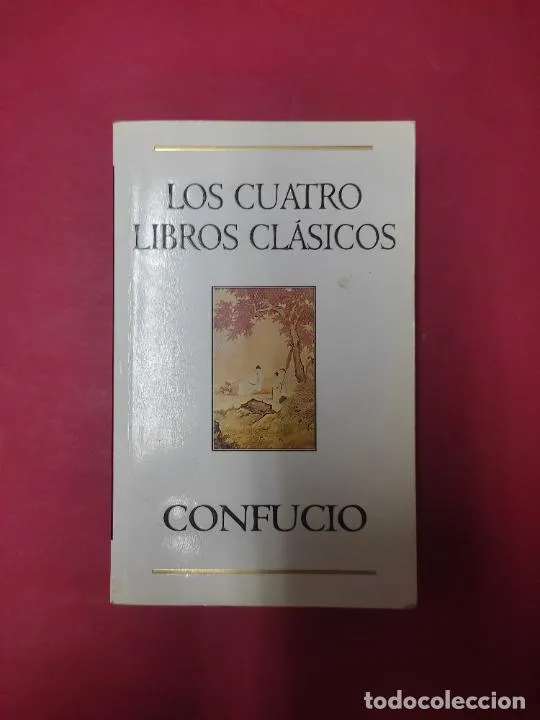 Los cuatro libros clásicos, Confucio, ediciones B Los cuatro libros clásicos, Confucio, ediciones B