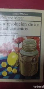 la revolución de los medicamentos, Philippe Meyer, ed. Espasa Calpe
