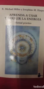 Aprenda a usar y dirigir la energía, Michael Miller, Josephine M. Harper, ed. Sirio