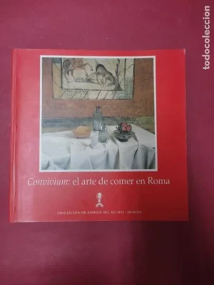 Convivium: el arte de comer en Roma, ed. Ayuntamiento de Mérida