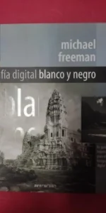 Fotografía digital blanco y negro, Michael Freeman, ed. Evergreen