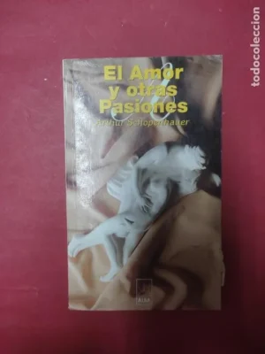 El amor y otras pasiones, Arthur Schopenhauer, ed. Alba
