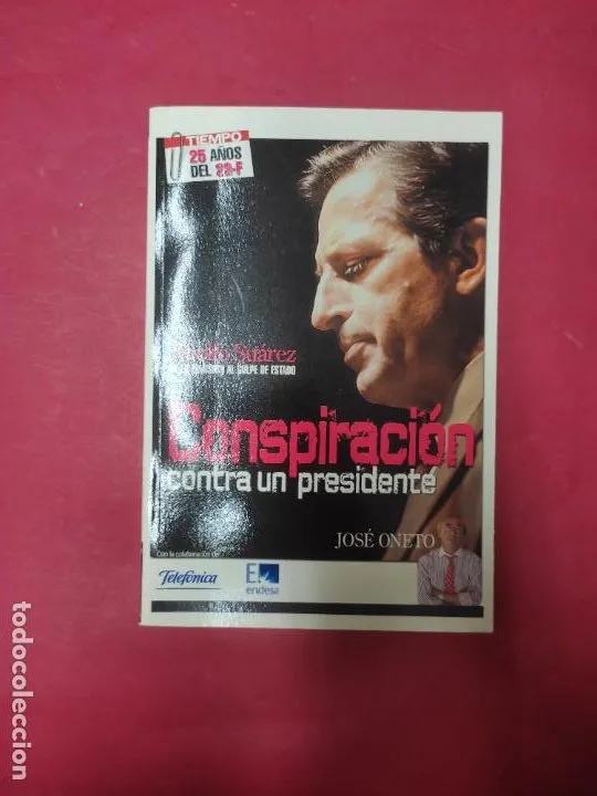 Conspiración contra un presidente, José Oneto, ed. Zeta Conspiración contra un presidente, José Oneto, ed. Zeta