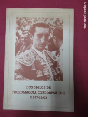 Dos siglos de tauromaquia cordobesa (III) (1937-1992), ed. Ayuntamiento de Córdoba