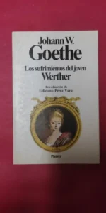 Los sufrimiento del joven Werther, Johann W. Goethe, ed. Planeta