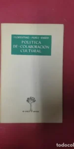 Política de colaboración cultural, Florentino Pérez Embid, ed. O crece o muere