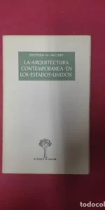 la arquitectura contemporánea en los Estados Unidos, Stephen W. Jacobs, ed. O crece o muere