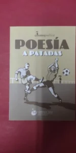 Poesía a patadas, Antología de poesía futbolera, ed. Cosmopoética