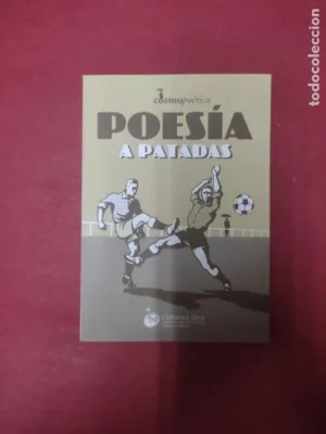 Poesía a patadas, Antología de poesía futbolera, ed. Cosmopoética