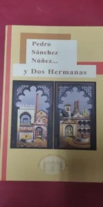 Pedro Sánchez Núñez… y Dos Hermanas, ed. DESADOS