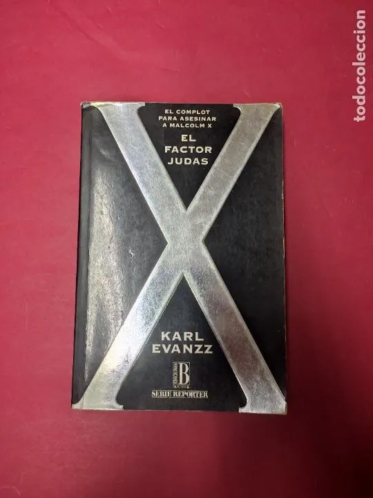 El factor Judas, El complot para asesinar a Malcolm X, Karl Evanzz, ediciones B El factor Judas, El complot para asesinar a Malcolm X, Karl Evanzz, ediciones B