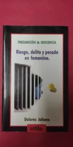 Presunción de inocencia, Riesgo, delito y pecado en femenino, Dolores Juliano, ed. Tercera Prensa