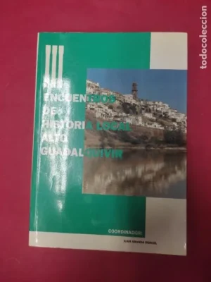 III, Encuentros de historia local Alto Guadalquivir, Juan Aranda Doncel, ed. Ayuntamiento de Córdoba