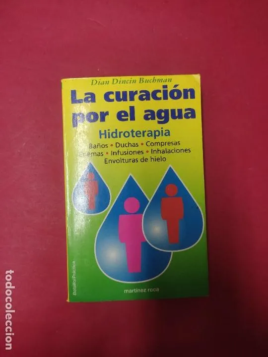 La curación por el agua, Dian Dincin Buchman, ed. Martínez Roca La curación por el agua, Dian Dincin Buchman, ed. Martínez Roca