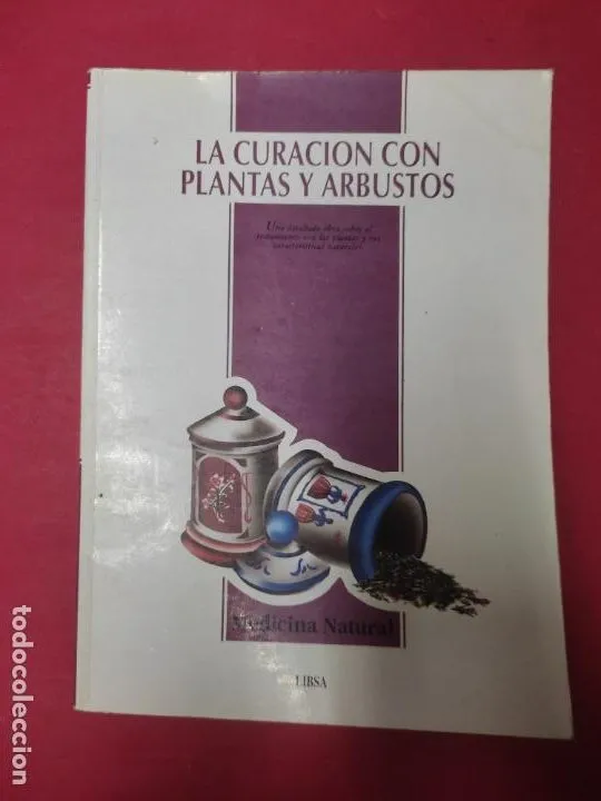 La curación con plantas y arbustos, ed. LIBSA La curación con plantas y arbustos, ed. LIBSA