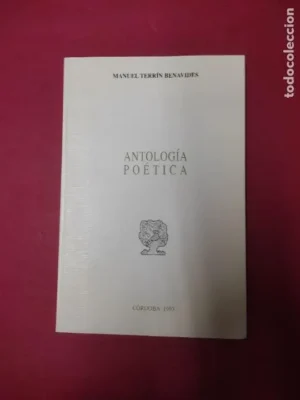 Antología poética, Manuel Terrín Benavides, Córdoba, 1993, ed. Diputación de Córdoba