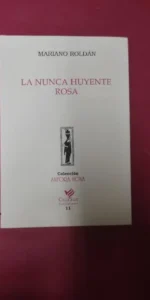 la nunca huyente rosa, Mariano Roldán, ed. Cajasur