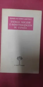 Energía nuclear e industrialización en España Energía nuclear e industrialización en España