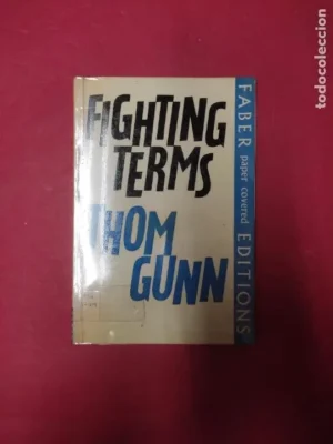 Fighting terms, Thom Gunn, ed. Faber