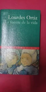 La fuente de la vida, Lourdes Ortiz, ed. Planeta