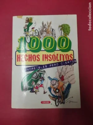 1000 hechos insólitos increíbles pero ciertos, ed. Servilibro