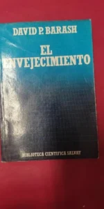 El envejecimiento, David P. Barash, ed. Salvat
