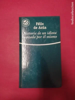 Historia de un idiota contada por él mismo