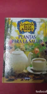 La botica de la abuela, Plantas para la salud, ed. Integral