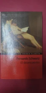 el desencuentro, Fernando Schwartz, ed. Planeta