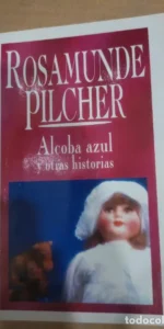 Alcoba azul y otras historias, Rosamunde Pilcher, ed. Plaza y Janés