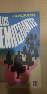 Los emigrantes, J.B. Filgueira, ed. Plaza y Janés Los emigrantes, J.B. Filgueira, ed. Plaza y Janés