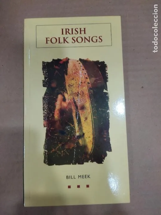 Irish folk songs, Bill Meek, ed. Gill Irish folk songs, Bill Meek, ed. Gill