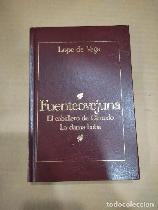 Fuenteovejuna, El caballero de Olmedo, La dama boba, Lope de Vega, ed. Zeta Fuenteovejuna, El caballero de Olmedo, La dama boba, Lope de Vega, ed. Zeta