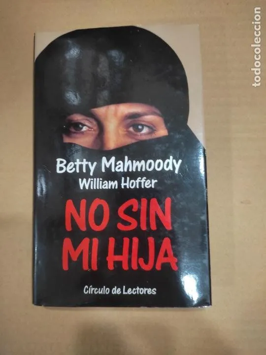 No sin mi hija, Betty Mahmoody, ed. Círculo de Lectores No sin mi hija, Betty Mahmoody, ed. Círculo de Lectores