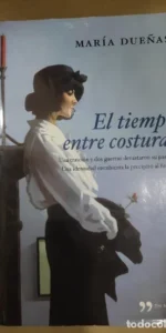 El tiempo entre costuras, María Dueñas, ed. Temas de Hoy