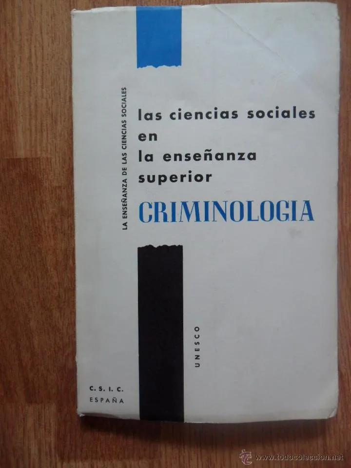 Las ciencias sociales en la enseñanza superior, Criminología, CSIC, ed. UNESCO, 1961 Las ciencias sociales en la enseñanza superior, Criminología, CSIC, ed. UNESCO, 1961