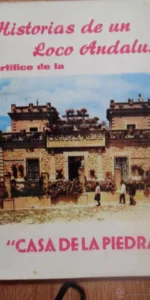 Historias de un loco andaluz, artífice de la casa de la piedra, 1972