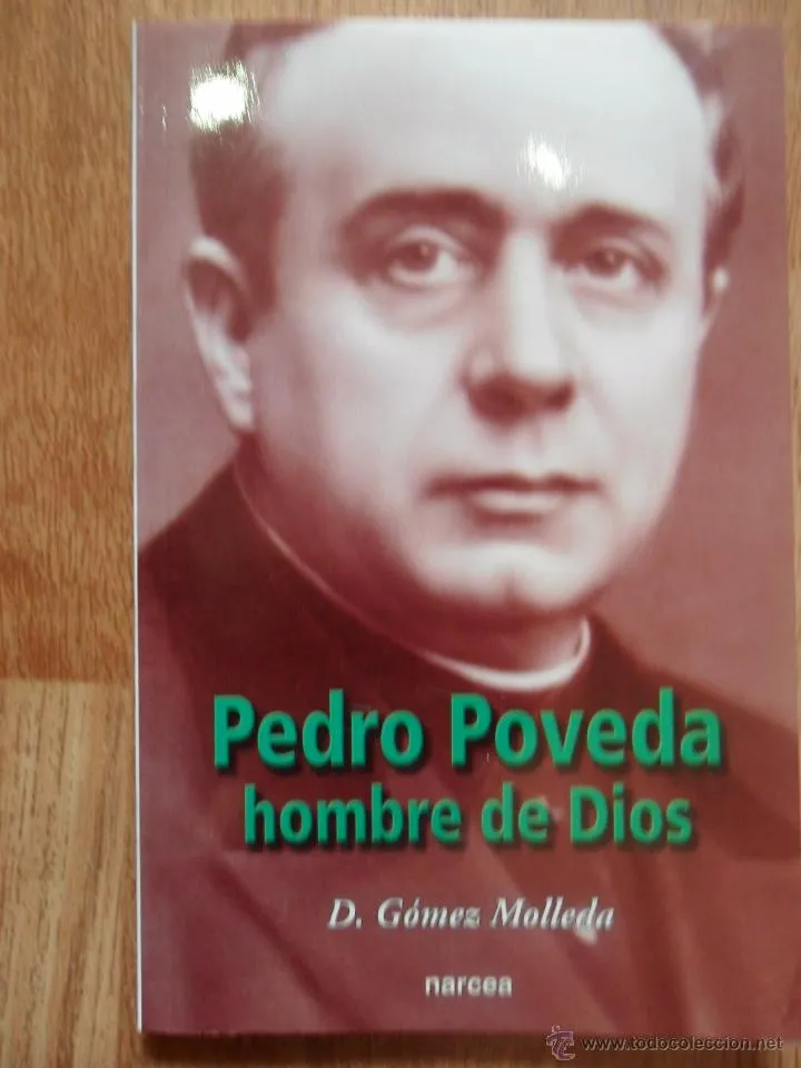 Pedro Poveda, Hombre de Dios. D. Gómez Molleda, ed. Narcea, 2003 Pedro Poveda, Hombre de Dios. D. Gómez Molleda, ed. Narcea, 2003