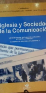 Iglesia y sociedad de la Comunicación, XII simposio de historia de la Iglesia en España y América