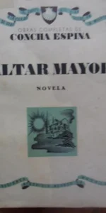 Obras Completas de Concha Espina, Altar Mayor, imp. Aldecoa, Burgos, 1939