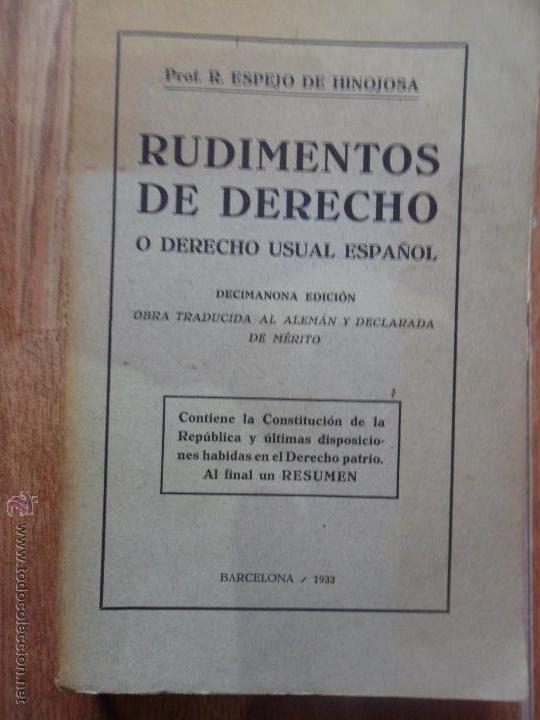Rudimentos de derecho o Derecho usual español, Espejo de Hinojosa, Barcelona, 1933 Rudimentos de derecho o Derecho usual español, Espejo de Hinojosa, Barcelona, 1933