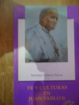 Fe y culturas en Juan Pablo II, Santiago Gómez Sierra, ed. Cajasur, 1989
