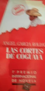 Las cortes de Coguaya, Ángel García Roldán, 1º Premio Internacional de novela, 1985