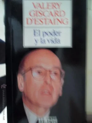 El poder y la vida, Valery Giscard D’Estaing, ed. Aguilar, 1988