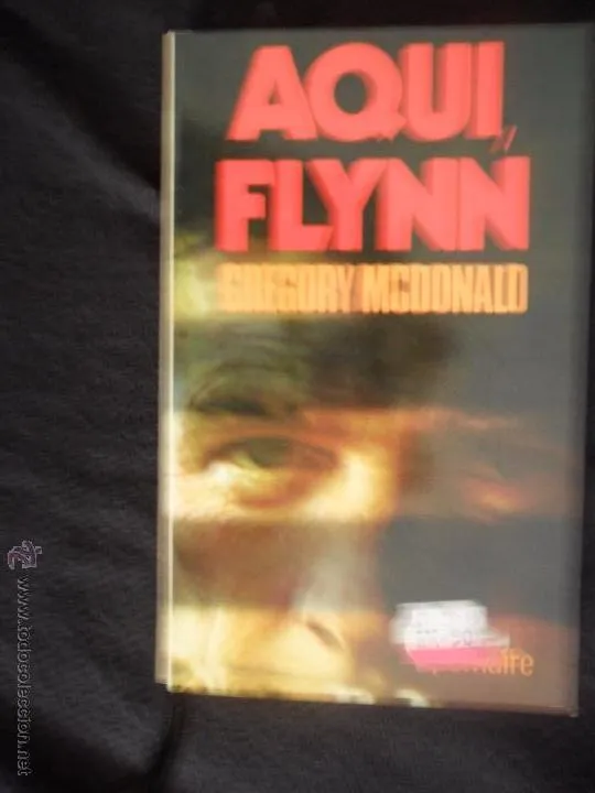 Aquí, Flynn, Gregory McDonald, ed. Pomaire, 1979 Aquí, Flynn, Gregory McDonald, ed. Pomaire, 1979