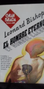 El hombre eterno, Leonard Bishop, ed. Plaza y Janés, 1985