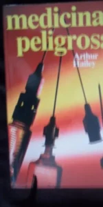 Medicina peligrosa, Arthur Hailey, ed. Círculo de lectores, 1986 Medicina peligrosa, Arthur Hailey, ed. Círculo de lectores, 1986