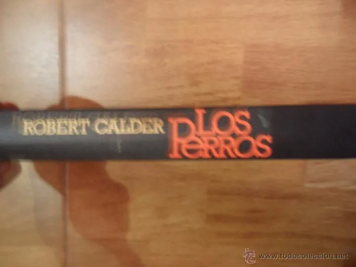 Los perros, Robert Calder, ed. Círculo de lectores Los perros, Robert Calder, ed. Círculo de lectores