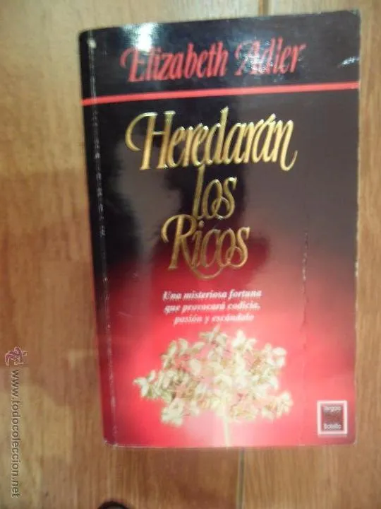Heredarán los ricos, Elizabeth Adler, ed. Vergara, 1990 Heredarán los ricos, Elizabeth Adler, ed. Vergara, 1990